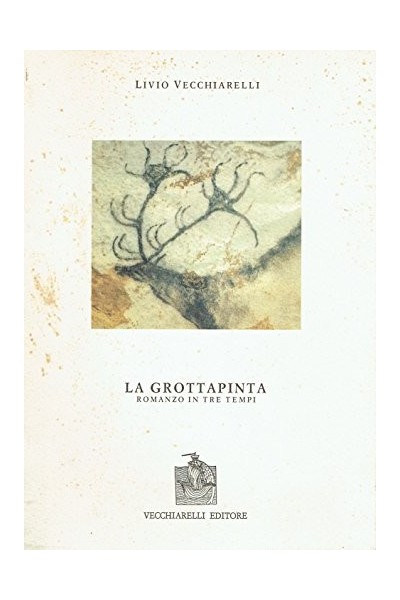 La Grottapinta. Romanzo in Tre Tempi